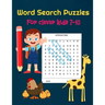 Word Search Puzzles for Clever Kids 7-10: Practice Spelling, Learn Vocabulary, and Improve Reading Skills With 100 Puzzles - Age 7 to 10 - Words Activ