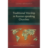Traditional Worship in Russian-speaking Churches: Fоrmation, Features, and Internal Conflicts with a Focus on Belarus