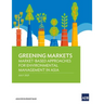 Greening Markets: Market-Based Approaches for Environmental Management in Asia