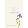 A Delicate Task: Teaching and Learning on a Montessori Path
