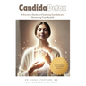 Candida Detox: A Doctor's Guide to Cleansing Candida and Restoring Your Health