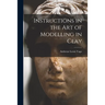 Instructions in the Art of Modelling in Clay