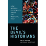 The Devil's Historians: How Modern Extremists Abuse the Medieval Past