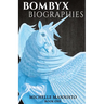 Bombyx Biographies: Book One