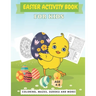 Easter Activity Book For Kids Age 4-8: A Perfect Fun Kid Workbook Learning Game Including Egg Coloring, Mazes, Sudoku And More!