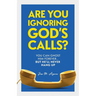 Are You Ignoring GOD's Calls?: You Can Ghost Him Forever... but He'll Never Hang Up