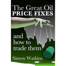 The Great Oil Price Fixes And How To Trade Them