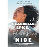 Seashells, Spice, and Everything Nice (These First Letters, Book Two)