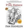 My Five Sisters: A Psychological Thriller Based on a True Story of Multiple Personalities
