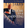 Release Your Anointing: Tapping the Power of the Holy Spirit in You!