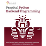 Practical Python Backend Programming: Build Flask and FastAPI applications, asynchronous programming, containerization and deploy apps on cloud