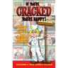 If You're Cracked, You're Happy (hardback): The History of Cracked Mazagine, Part Won