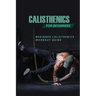 Calisthenics For Beginners: Beginner Calisthenics Workout-Guide: Calisthenics Back Workout