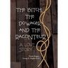 The Bitch, The Dowager and The Raconteur: A Love Story
