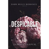 Despicable: Dark Billionaire Bully BWWM Romance
