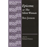 Epicene, or the Silent Woman: By Ben Jonson