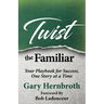 Twist the Familiar: Your Playbook for Success, One Story at a Time