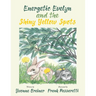 Energetic Evelyn and the Shiny Yellow Spots