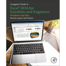 Liengme's Guide to Excel 2016 for Scientists and Engineers: (Windows and Mac)