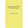 The Dynamics of Fields, Fluids, and Gauges: Book 2 of Physics from Maximal Information Emanation