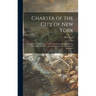 Charter of the City of New York: Chapter 378 of the Laws of 1897, With Amendments Passed in 1898, 1899 and 1900: and a Complete Index and Maps of Boro