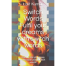 Switch Words: Fulfil your dreams with switch words: Handle life situations with ease using switch words