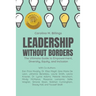 Leadership Without Borders: The Ultimate Guide to Empowerment, Diversity, Equity, and Inclusion