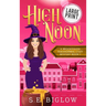 High Noon: A Large Print Paranormal Amateur Sleuth Mystery