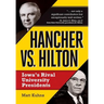 Hancher vs. Hilton: Iowa's Rival University Presidents