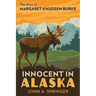 Innocent in Alaska: The story of Margaret Knudsen Burke