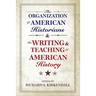Organization of American Historians and the Writing and the Organization of American Historians and the Writing and Teaching of American History Teach