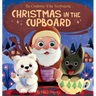 Christmas in the Cupboard: Tiny Bears. Big Hearts. One Magical Christmas Eve.