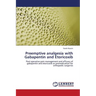 Preemptive Analgesia with Gabapentin and Etoricoxib