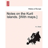 Notes on the Kuril Islands. [With Maps.]