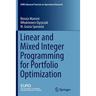 Linear and Mixed Integer Programming for Portfolio Optimization