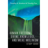 Human Freedom, Divine Knowledge, and Mere Molinism Study Guide