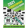 2021 Crossword Puzzle Book: 80 Large Print Crossword With Solution For Adults TO enjoy Their Leisure Time In Holiday With Friends And Relatives A