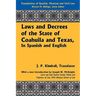 Laws and Decrees of the State of Coahuila and Texas, in Spanish and English