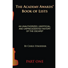 The Academy Awards Book of Lists (hardback): An Unauthorized, Unofficial, and Unprecedented History of the Oscars Part One