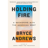 Holding Fire: A Reckoning with the American West