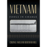 Vietnam: Fools In Charge