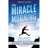 The Miracle Morning for Entrepreneurs: Elevate Your SELF to Elevate Your BUSINESS