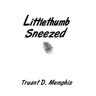 Littlethumb Sneezed
