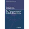 The Phenomenology of Embodied Subjectivity