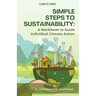 Simple Steps to Sustainability: A Workbook to Guide Individual Climate Action