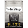 The End of Anger: A New Generation's Take on Race and Rage