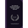 The Collected Mathematical Papers of James Joseph Sylvester