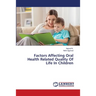 Factors Affecting Oral Health Related Quality Of Life In Children