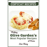 Copycat Recipes: Making Olive Garden's Most Popular Recipes at Home