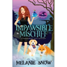 Impawsible Mischief: Paranormal Cozy Mystery